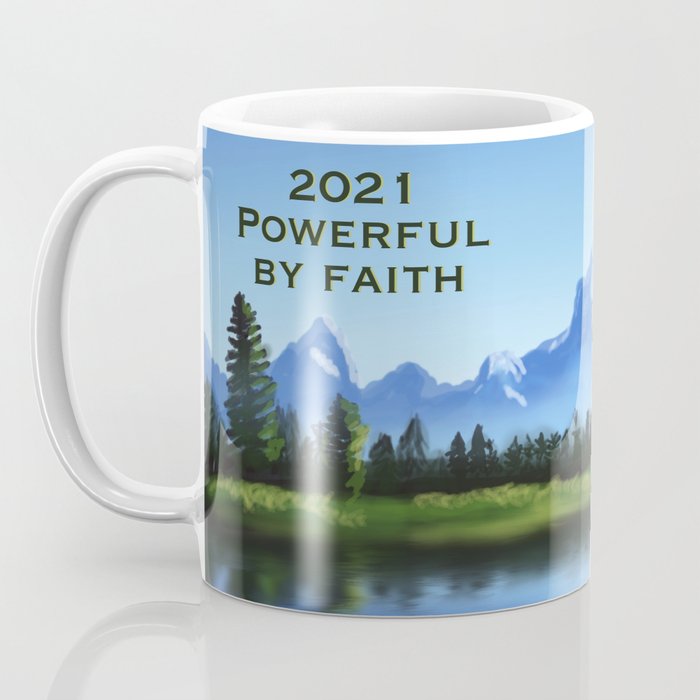 Powerful By Faith - Your Strength Will Be In Keeping Calm and Showing Trust Isaiah 30:15 Mountain Coffee Mug
